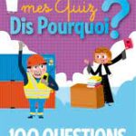 Mes quiz dis pourquoi ? : 100 questions sur les métiers : 4-6 ans