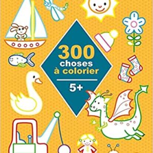 EN ROUTE POUR LA MATERNELLE – 300 CHOSES A COLORIER 5+