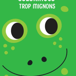 Grenouille Vert - Petits Coloriages trop Mignons + Crayons de couleurs